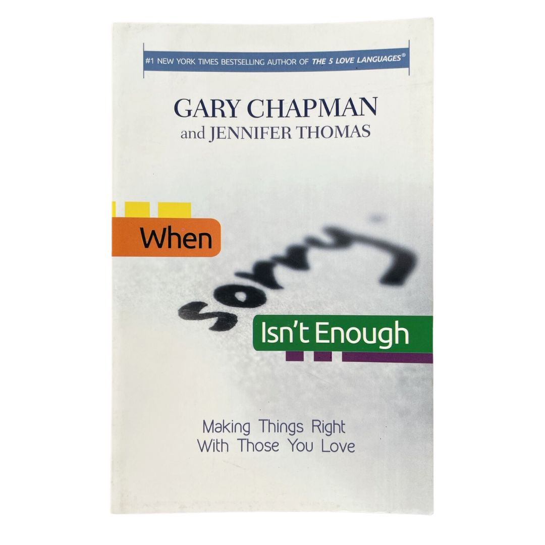 When Sorry Isn't Enough: Making Things Right with Those You Love (softcover) by Gary Chapman