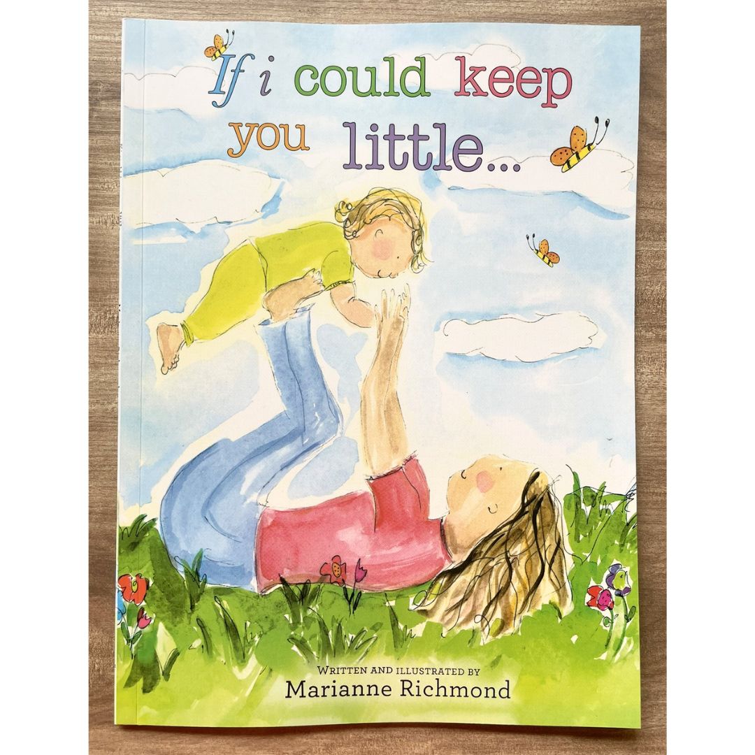 If I Could Keep You Little... (by Marianne Richmond) Softcover