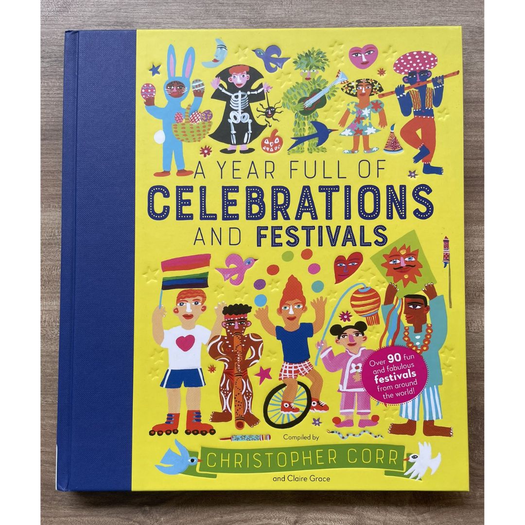 A Year Full of Celebrations and Festivals: Over 90 Fun and Fabulous Festivals from Around the World! (hardcover)