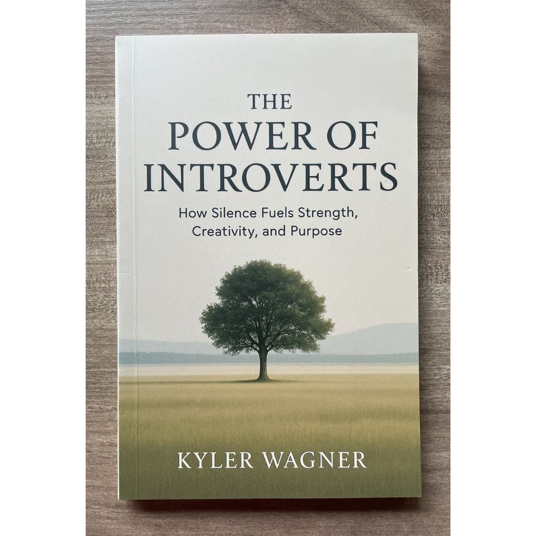 The Power of Introverts: How Silence Fuels Strength, Creativity, and Purpose (by Kyler Wagner) brand new Softcover