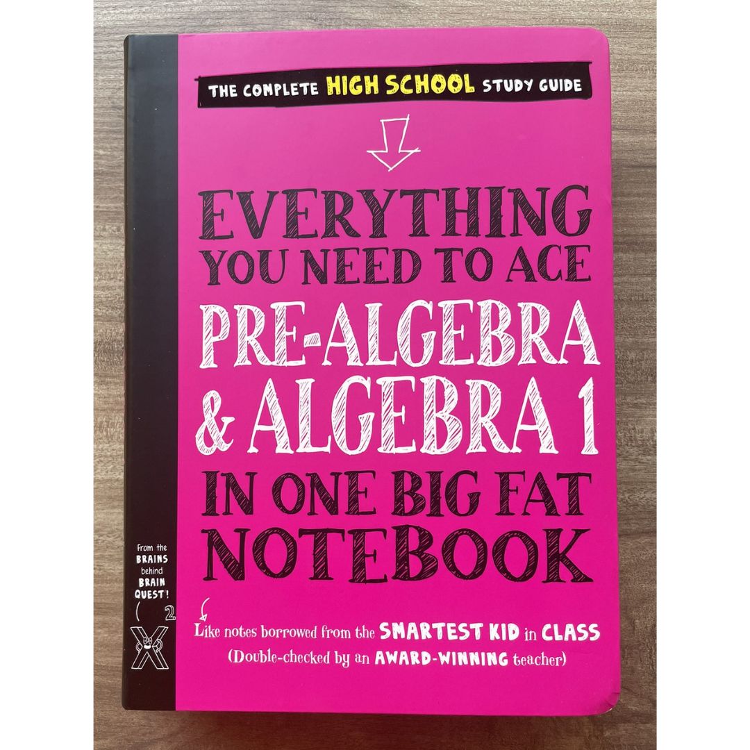 Everything You Need to Ace PRE-ALGEBRA and ALGEBRA 1 in One Big Fat Notebook (softcover)