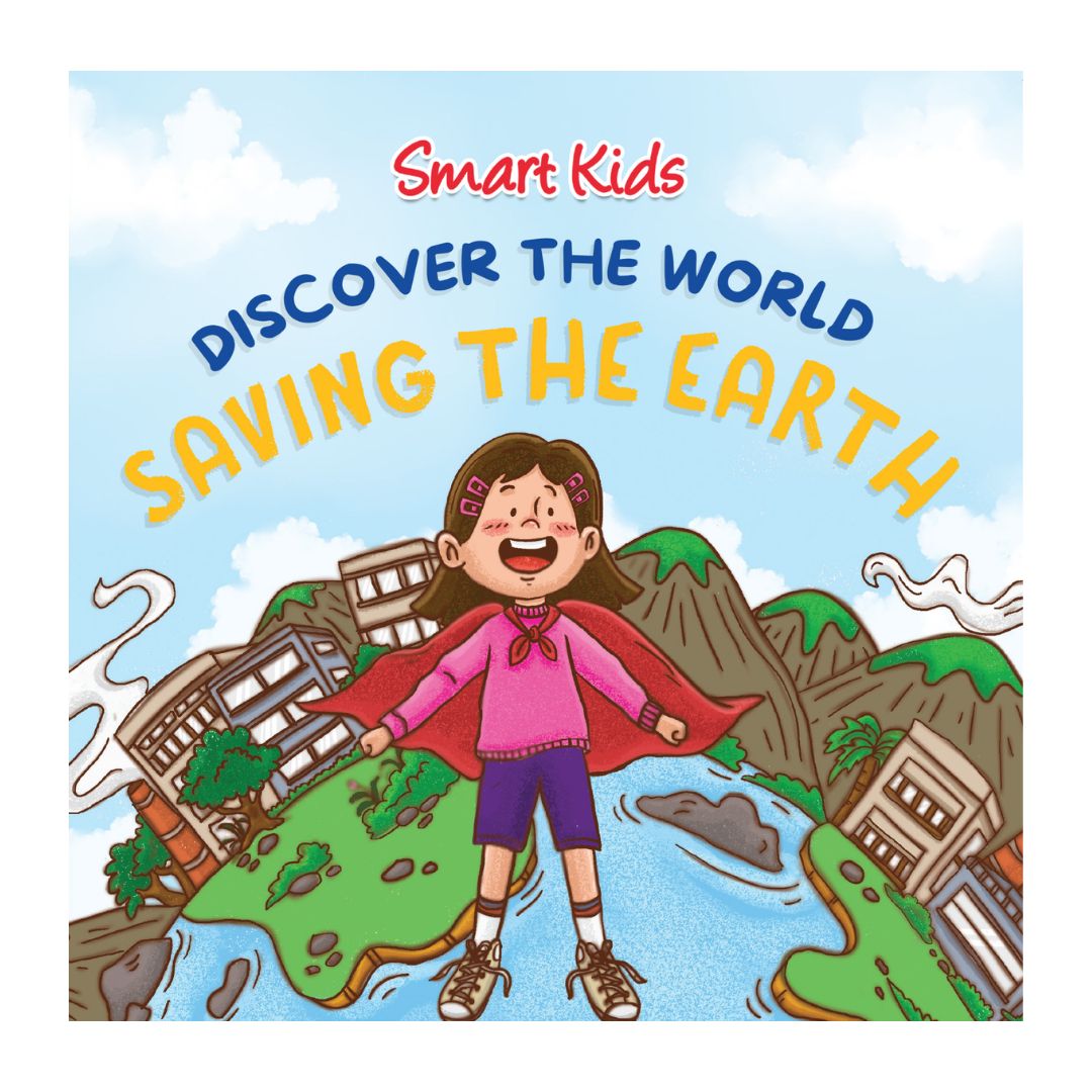 Smart Kids Discover the World SAVING THE EARTH / WATER CREATURES / SOURCES OF ENERGY / THE SEVEN CONTINENTS (Board Book / SINGLES)