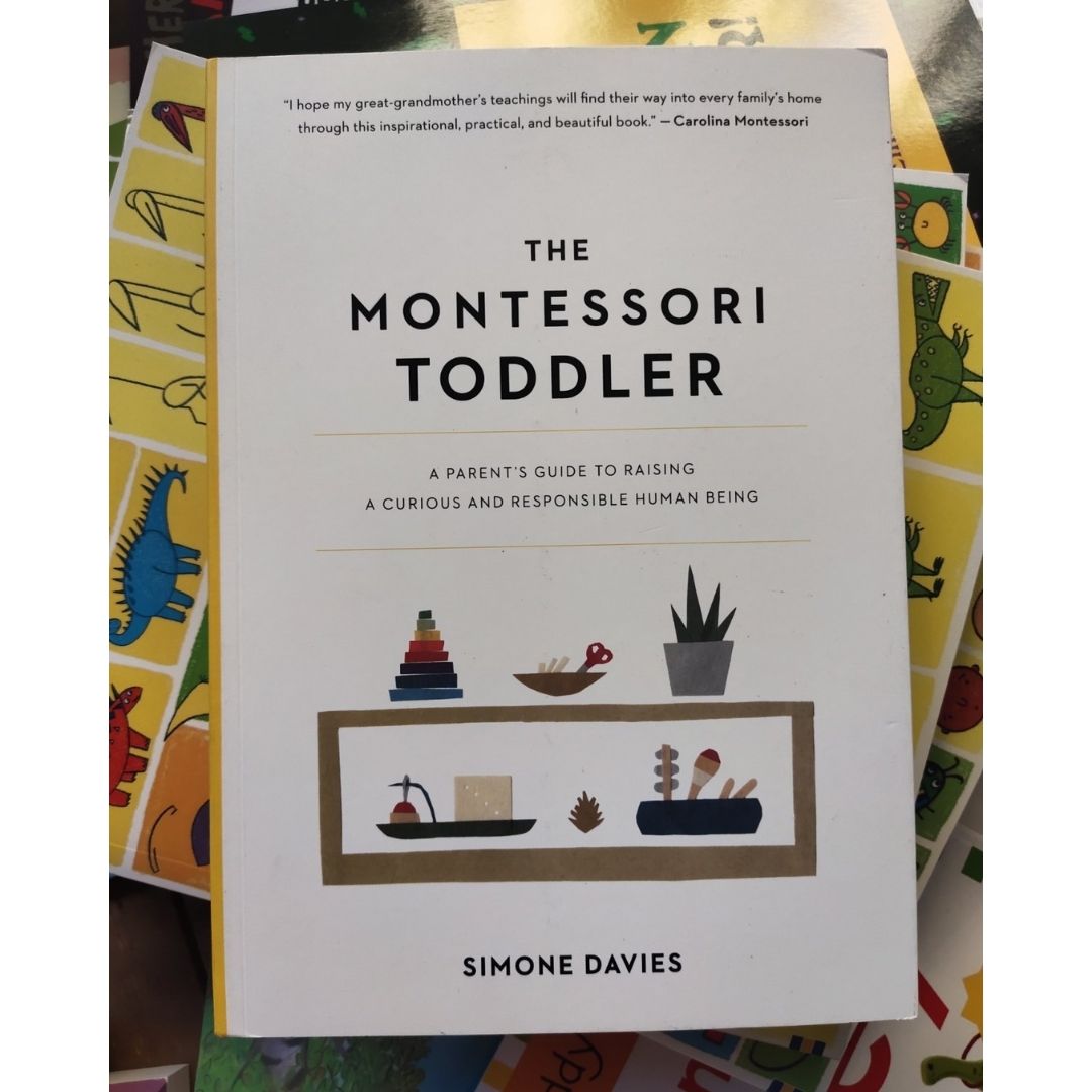 The Montessori TODDLER: A Parent's Guide to Raising a Curious and Responsible Human Being (parenting book)