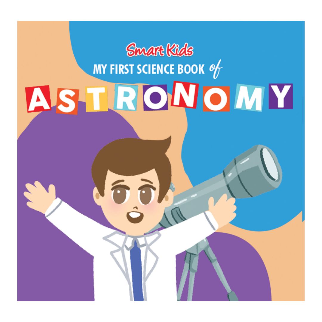Smart Kids My First Science Book of ANATOMY / ASTRONOMY / BOTANY / ZOOLOGY (Board Book / SINGLES)