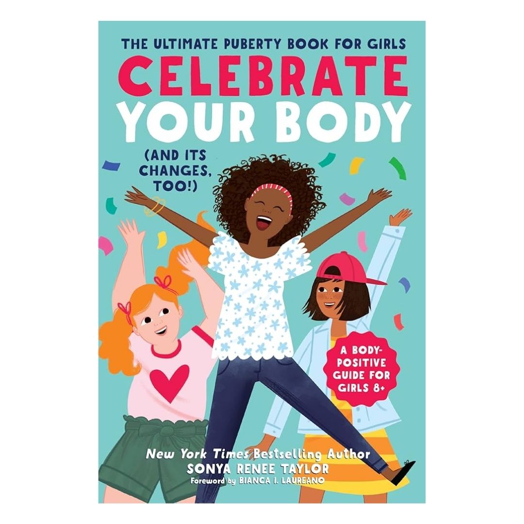 Celebrate Your Body (and Its Changes, Too!): The Ultimate Puberty Book for Girls ages 8-12 (brand new softcover, with SLIGHT DENTS on book cover)