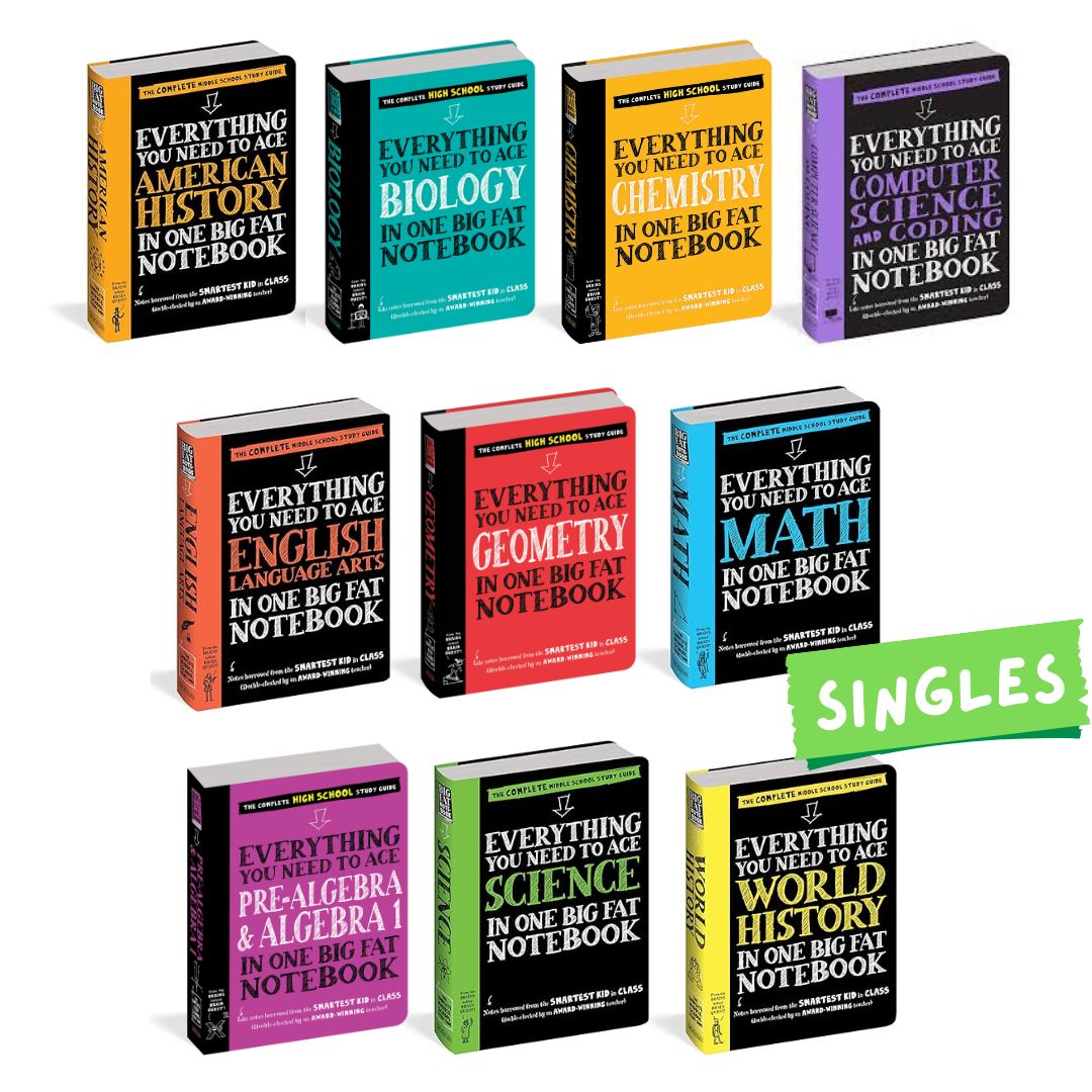 Everything You Need to Ace in One Big Fat Notebook: The Complete Middle School Study Guide (SINGLES) brand new Softcover - Biology/ Chemistry/ Computer Science & Coding/ English Language Arts/ Geometry/ World History/ Math/ Pre-Algebra & Algebra/ Science