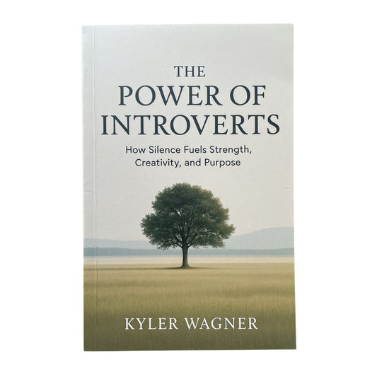 The Power of Introverts: How Silence Fuels Strength, Creativity, and Purpose (by Kyler Wagner) brand new Softcover