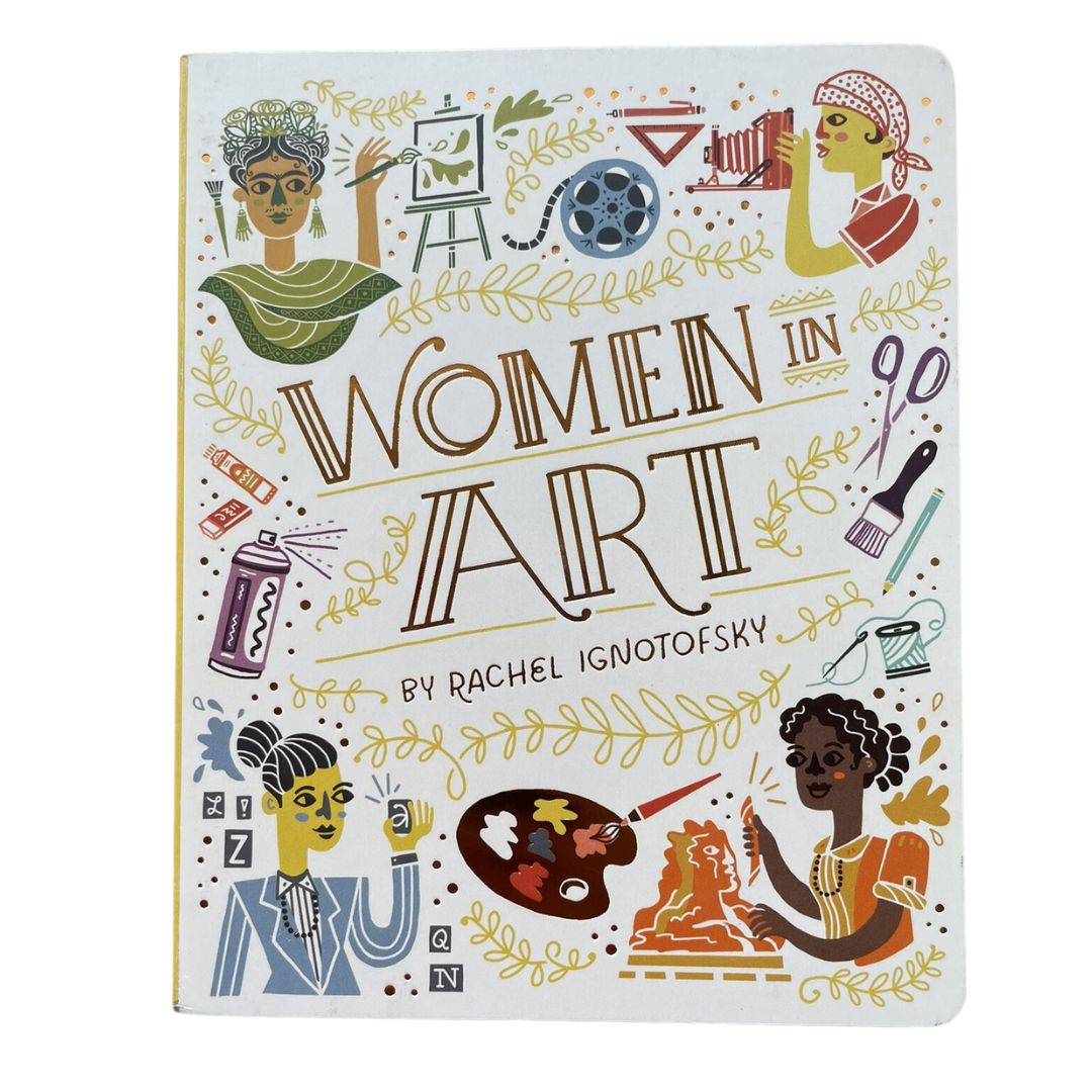 Women in Art: 50 Fearless Creatives Who Inspired the World