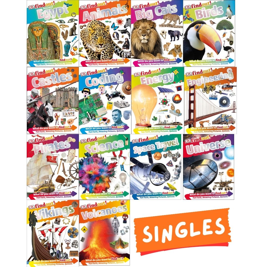 DK Findout! (SINGLES) Ancient Egypt Animals Big Cats Birds Castles Coding Energy Engineering Pirates Science Space Travel Universe Vikings Volcanoes