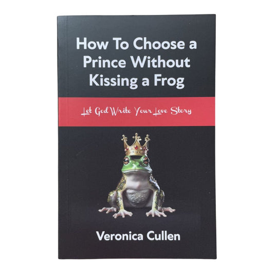 How to Choose a Prince Without Kissing a Frog (by Veronica Cullen) brand new Softcover