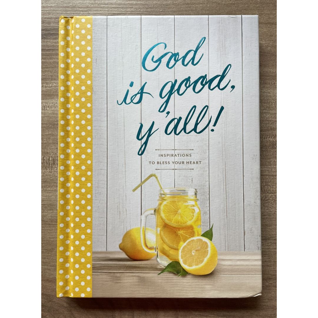 God Is Good, Y'all!: Inspirations to Bless Your Heart (brand new Hardcover) - with SLIGHT DENTS on book cover and SLIGHT STAINS on SIDE ONLY of book pages
