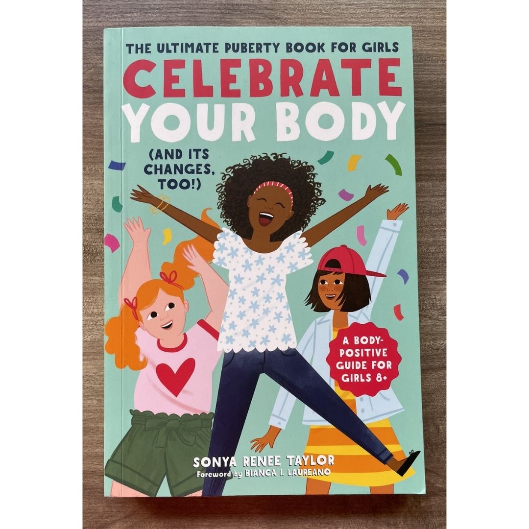 Celebrate Your Body (and Its Changes, Too!): The Ultimate Puberty Book for Girls ages 8-12 (brand new softcover, with SLIGHT DENTS on book cover)