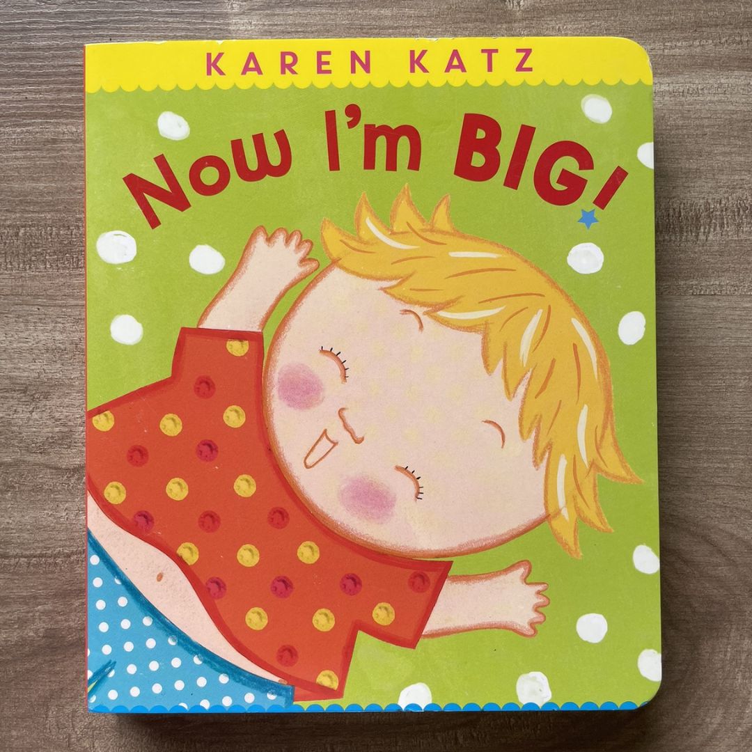 Now I'm Big (by Karen Katz) brand new board book, with SLIGHT DENTS/FOLDS on book cover