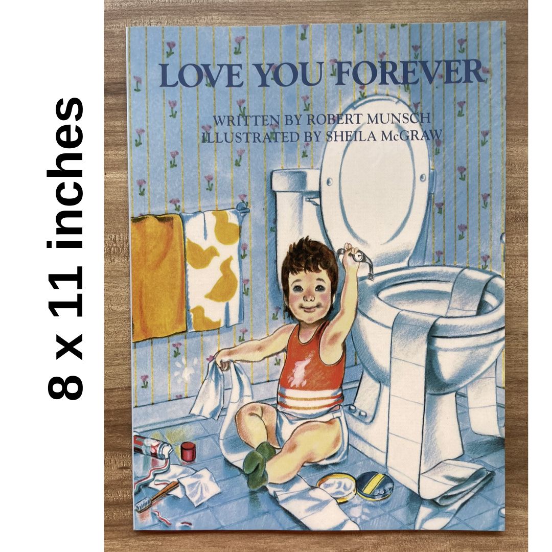 Love You Forever (softcover - BIG Size 8 by 11 inches)