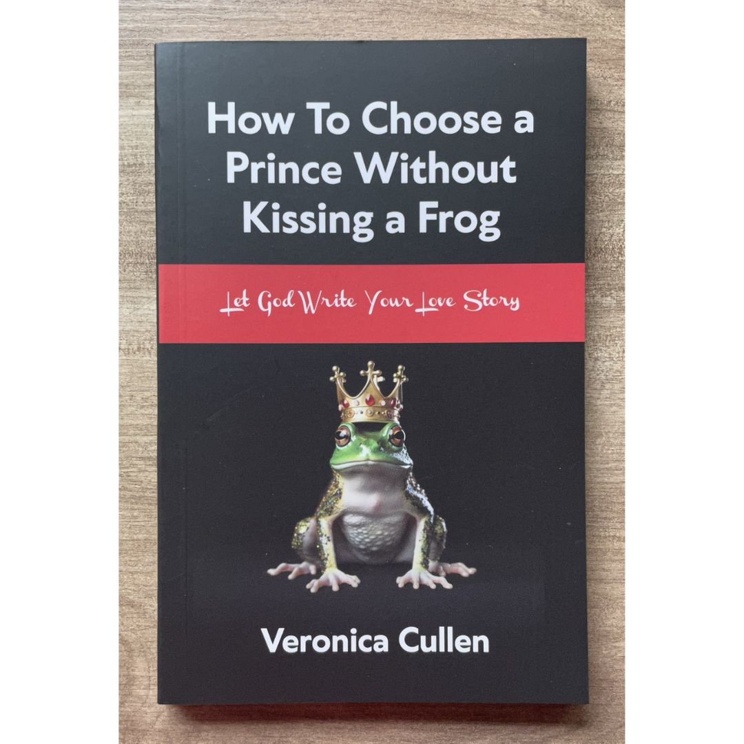How to Choose a Prince Without Kissing a Frog (by Veronica Cullen) brand new Softcover