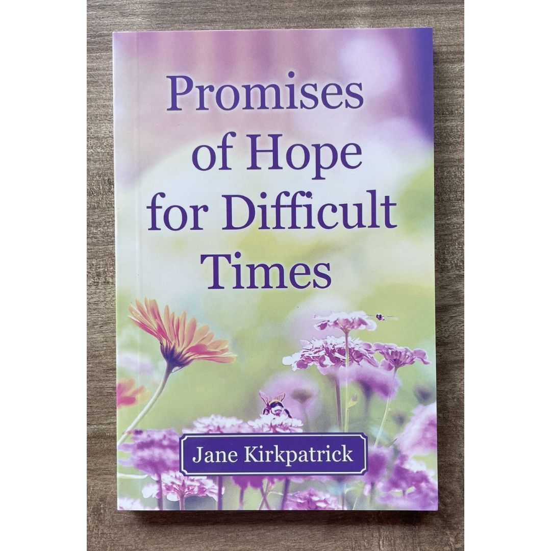 Promises of Hope for Difficult Times (by Jane Kirkpatrick) (brand new softcover)