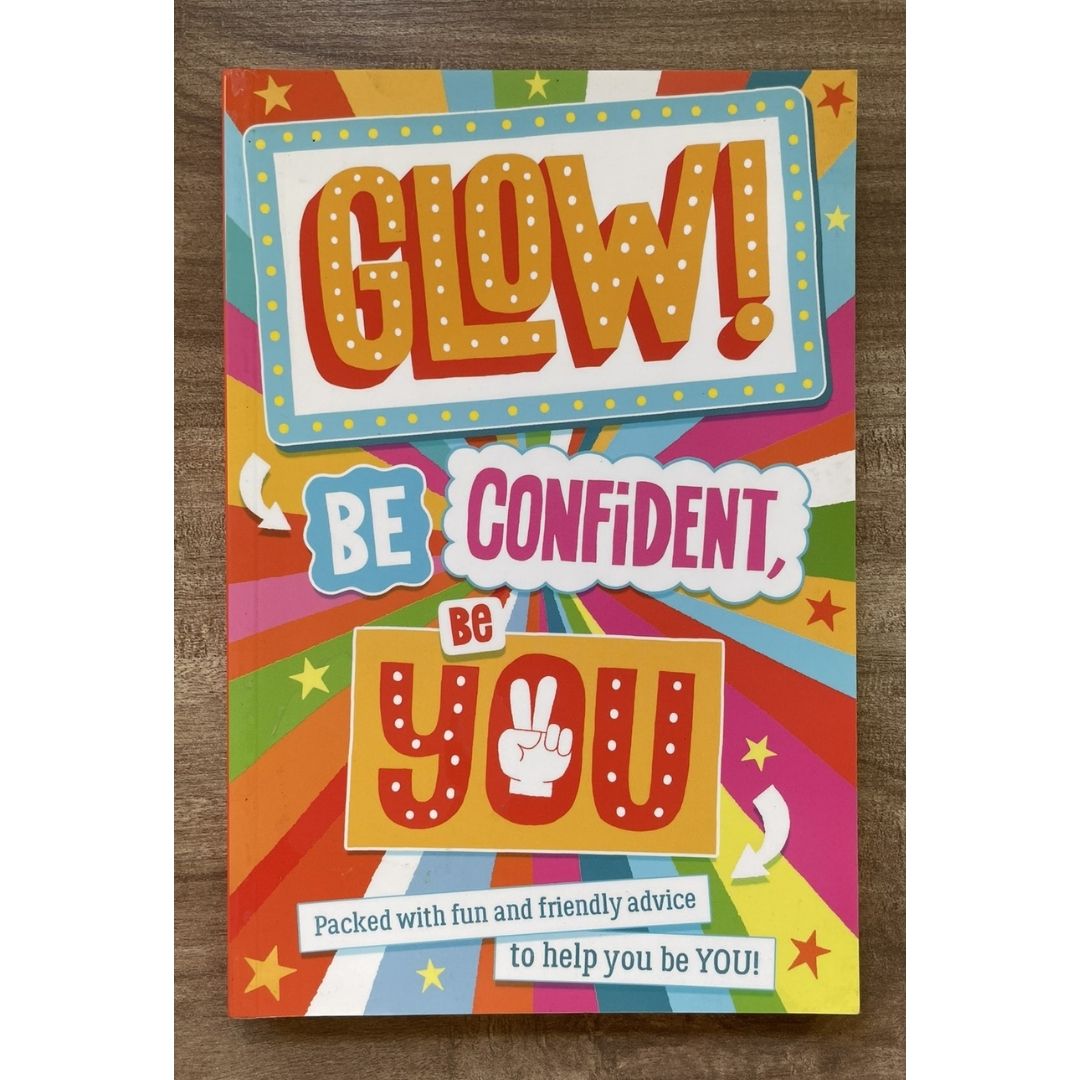 Glow! Be Confident, Be You (brand new softcover)