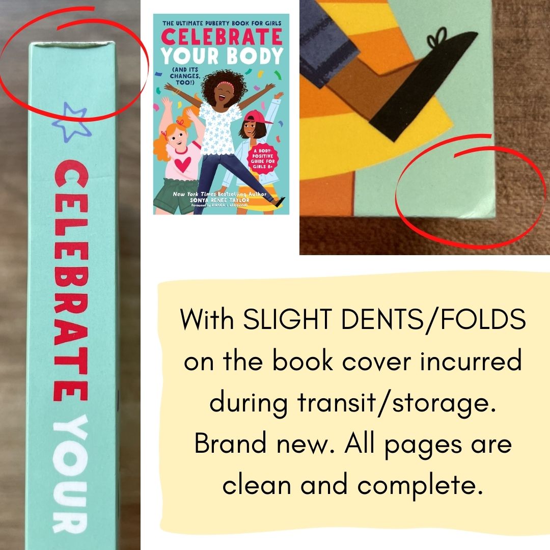 Celebrate Your Body (and Its Changes, Too!): The Ultimate Puberty Book for Girls ages 8-12 (brand new softcover, with SLIGHT DENTS on book cover)