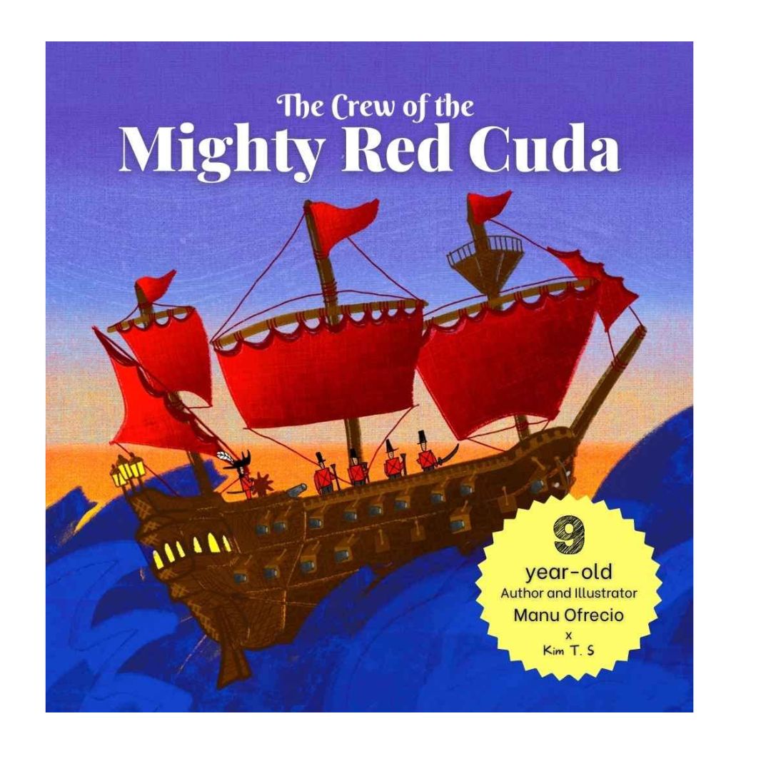 The Crew of the Mighty Red Cuda: A Pirate Adventure for A Good Cause, by a 9-year-old Author and Illustrator